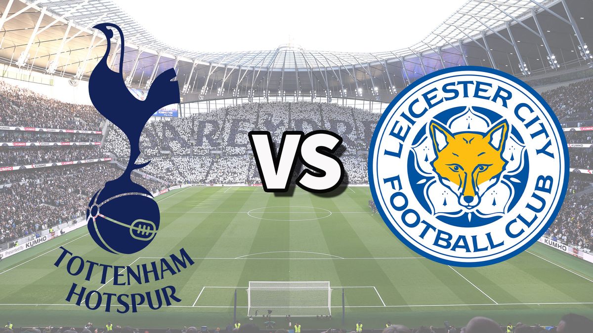 Tottenham vs Leicester live stream and how to watch Premier League game online, lineups | Guide