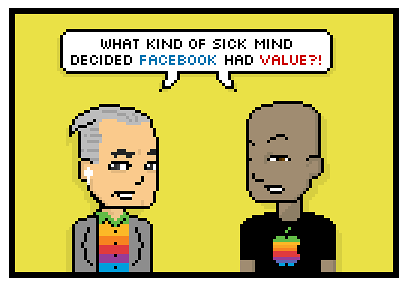 what kind of sick mind decided facebook had value?!
