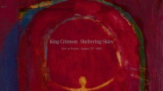 King Crimson: Sheltering Skies (Live In Fréjus, August 27th, 1982) cover art