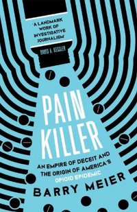 Pain Killer by Barry Meier, £10.99 | Waterstones