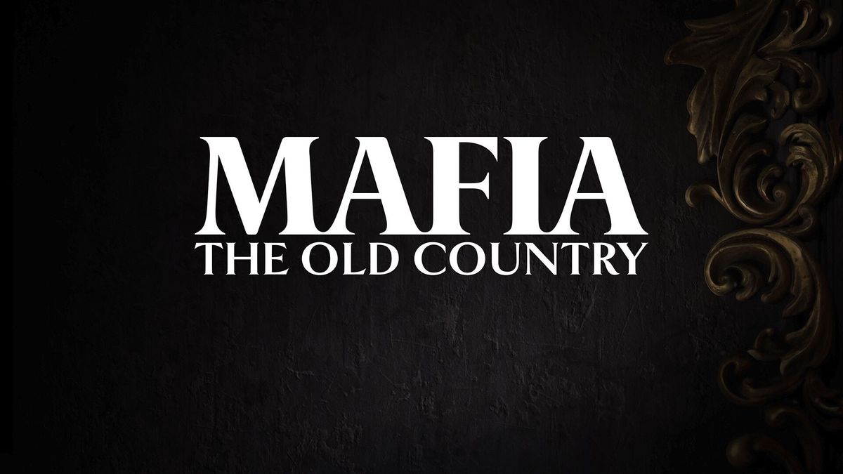 Mafia: The Old Country is going