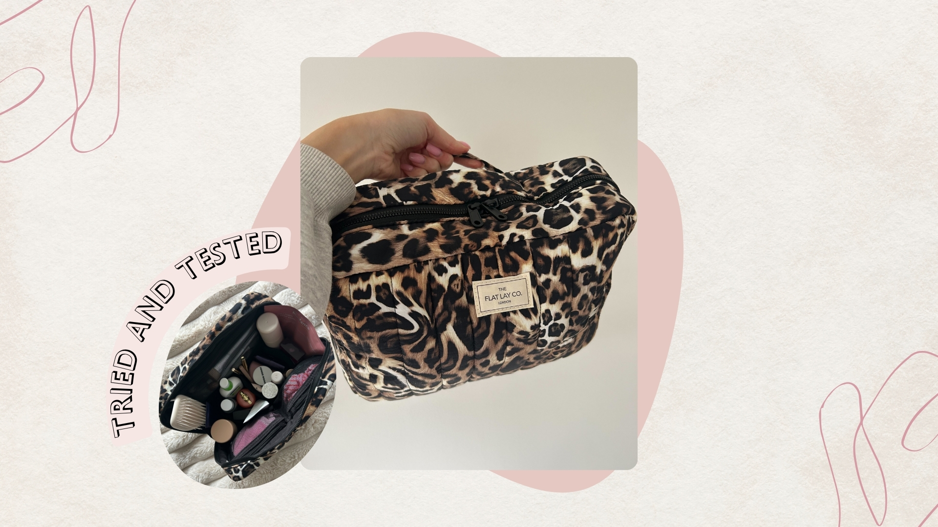 An image of hand holding a leopard print The Flat Lay Co. The Showcase XL Makeup Bag closed on a beige background, with a circular image of The Flat Lay Co. The Showcase XL Makeup Bag open with all of its contents inside, a pink 'tried and tested' banner, pink motifs and pink swirls