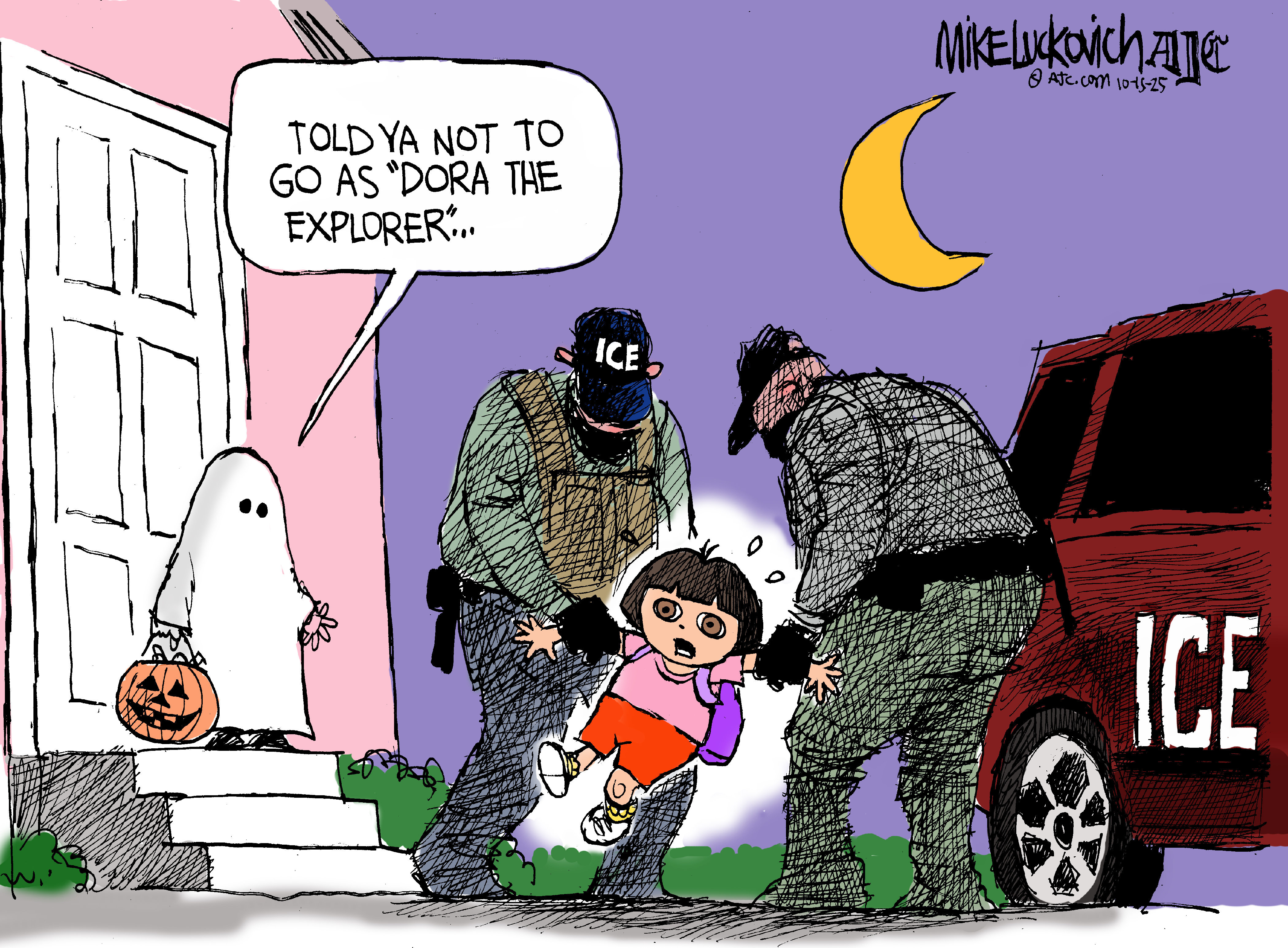 This cartoon takes place on Halloween night outside a house and depicts two masked and armed ICE agents arresting a little girl who looks like Dora the Explorer. Another child is nearby dressed as a ghost and says, &amp;ldquo;Told ya not to go as Dora the Explorer.&amp;rdquo;