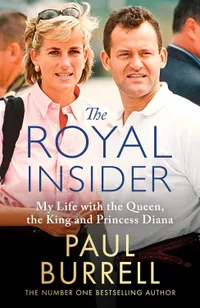 The Royal Insider: My Life with the Queen, the King and Princess Diana by Paul Burrell | $26.04 on Amazon