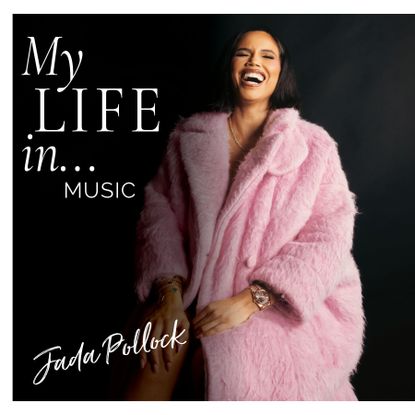 My Life in… Music with Jada Pollock