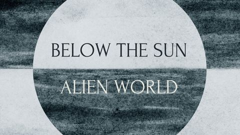 Artwork for Below The Sun ALIEN WORLD