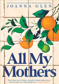4. All My Mothers by Joanna Glen