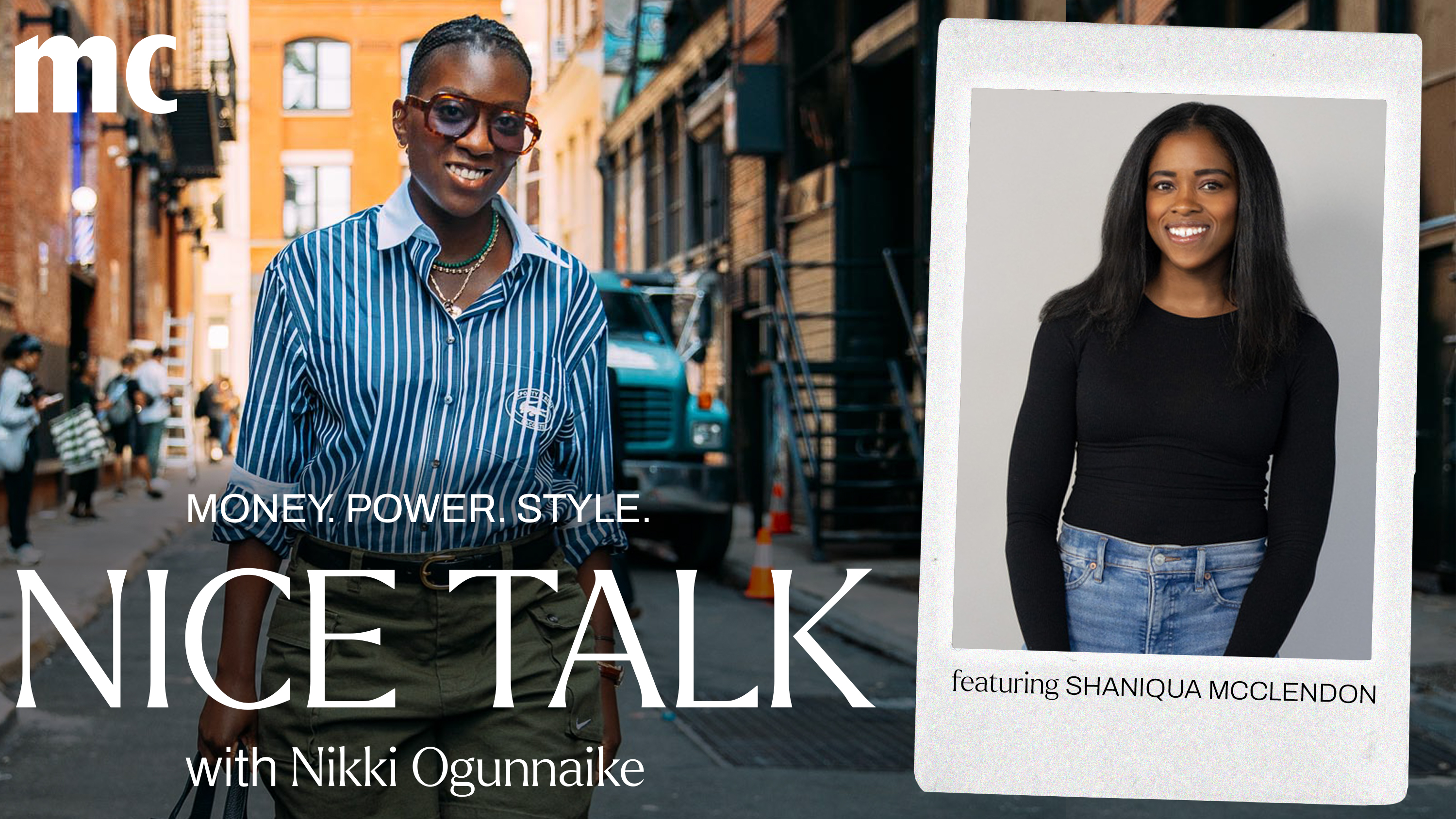 A photo of Nikki Ogunnaike with an inset photo of Shaniqua McClendon and text reading Money. Power. Style. Nice Talk with Nikki Ogunnaike