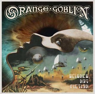 Orange Goblin - Science, Not Fiction cover art