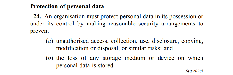 Section 24 of Singapore Personal Data Protection Act covering organizations' obligation to protect personal data.