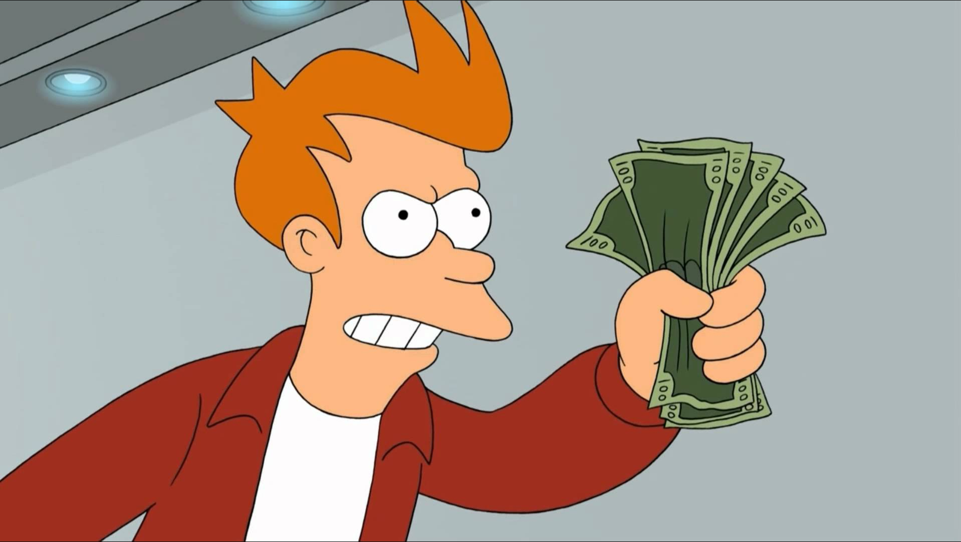 Futurama Fry Meme Shut Up and Take My Money