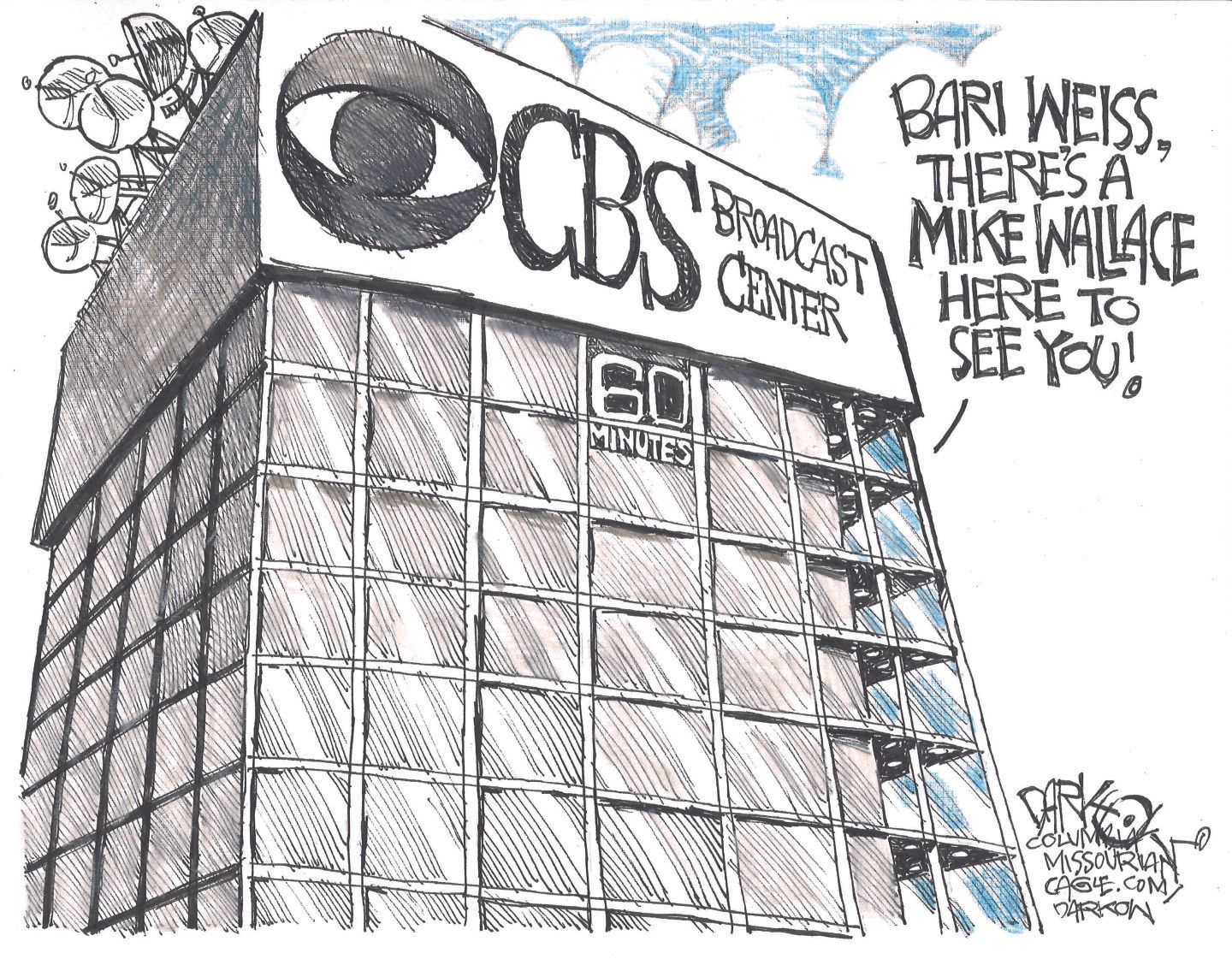 
                                This cartoon depicts the CBS Broadcast Center building. A voice comes from the top floor where the 60 Minutes offices are located and says, “Bari Weiss, there’s a Mike Wallace here to see you!”
                            