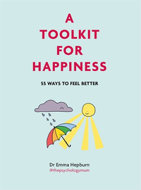 A Toolkit for Happiness: 55 Ways to Feel Better by Dr Emma Hepburn - £14.99 | Waterstones