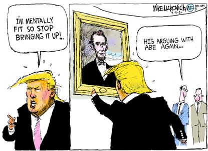 Political Cartoon U.S. Trump mentally fit Lincoln