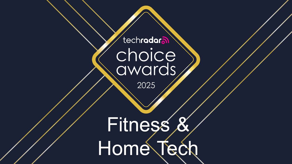 TechRadar Choice Awards 2025: Fitness & Home Tech categories – vote for your winners now!