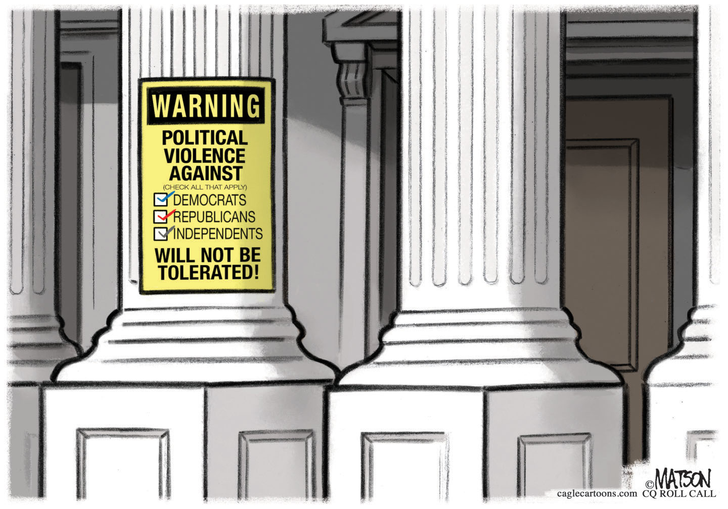 This cartoon shows a sign attached to a column outside the U.S. Capitol building. It says, “Warning: Political violence against (check all that apply) will NOT BE TOLERATED” There are checkmarks next to Democrats, Republicans, and Independents.