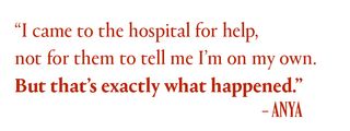 a pull quote reading "I came to the hospital for help, not for them to tell me I'm on my own. But that's exactly what happened."
