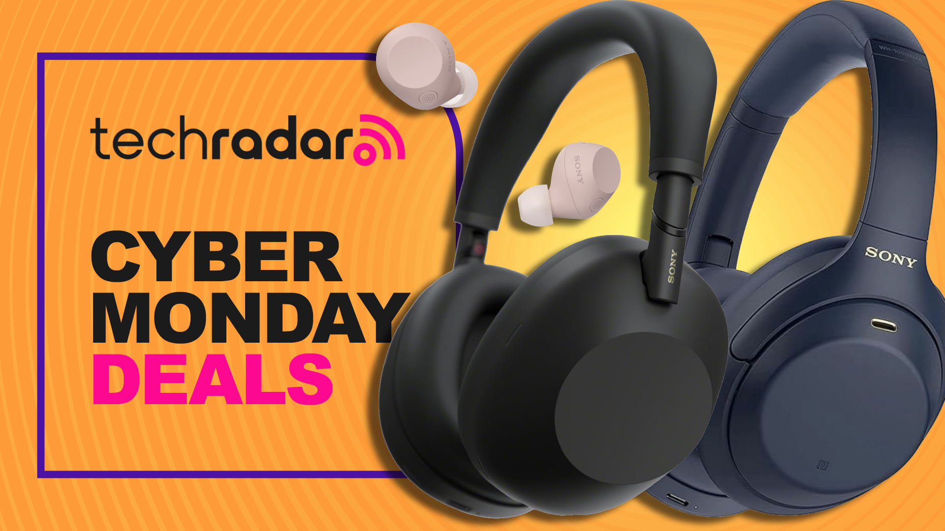 Sony headphones and earbuds on orange background with TechRadar&#039;s &#039;Cyber Monday deals&#039; badge 