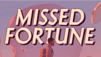 Missed Fortune