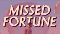Missed Fortune