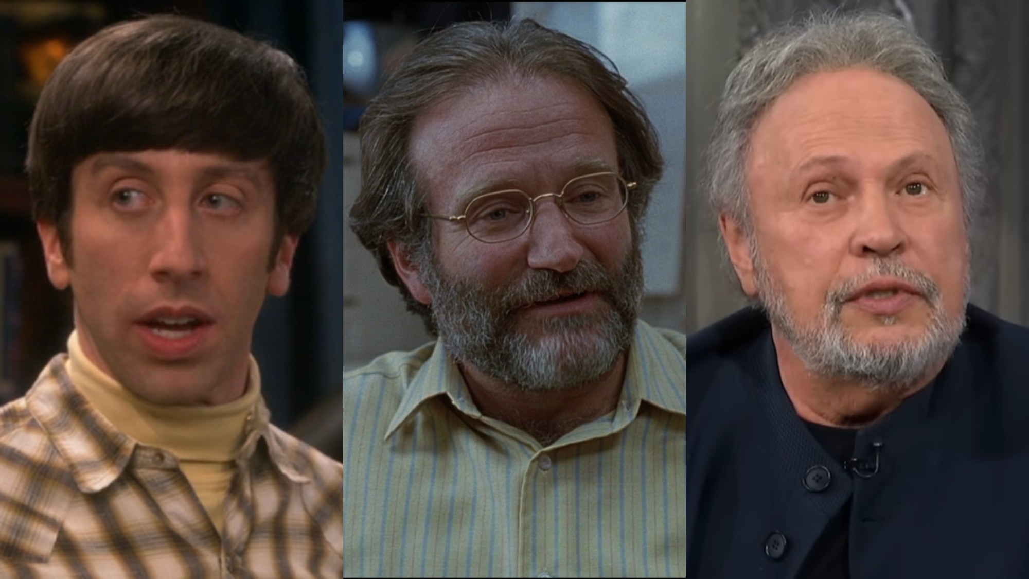 From L to R: Simon Helberg as Howard Wolowitz on The Big Bang Theory, Robin Williams as Dr. Sean Maguire in Good Will Hunting, Billy Crystal on The Late Show with Stephen Colbert.