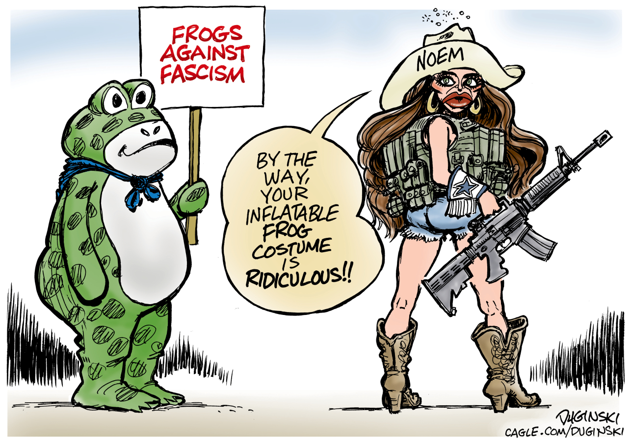 On the left, this political cartoon depicts a person in a frog costume holding a sign that reads, &amp;ldquo;Frogs against facism.&amp;rdquo; A caricature of Kristi Noem is at right. She holds an automatic rifle and is dressed in a cowboy hat, short shorts, military vest, and cowboy boots. She has large red lips and earrings. She says, &amp;ldquo;By the way, your inflatable frog costume is ridiculous!&amp;rdquo;