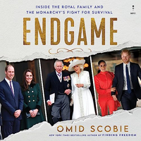Endgame: Inside the Royal Family and the Monarchy’s Fight for Survival by Omid Scobie, Pre-Order Now |Amazon