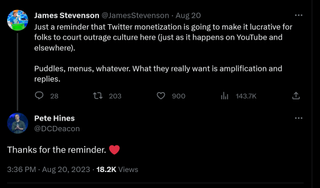 Just a reminder that Twitter monetization is going to make it lucrative for folks to court outrage culture here (just as it happens on YouTube and elsewhere). Puddles, menus, whatever. What they really want is amplification and replies. - Thanks for the reminder