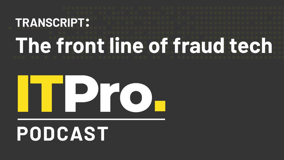 The IT Pro Podcast logo with the episode title &amp;#039;The front line of fraud tech&amp;#039;