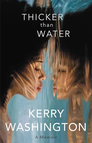 Thicker than Water: A Memoir by Kerry Washington