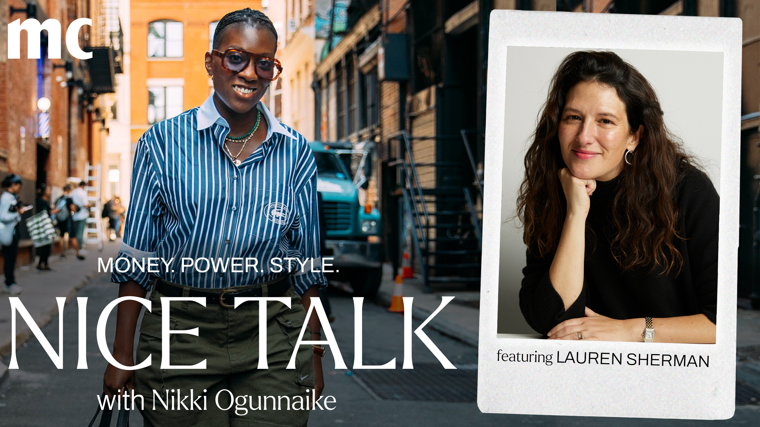 A photo of Nikki Ogunnaike with an inset photo of Lauren Sherman and text reading Money. Power. Style. Nice Talk with Nikki Ogunnaike
