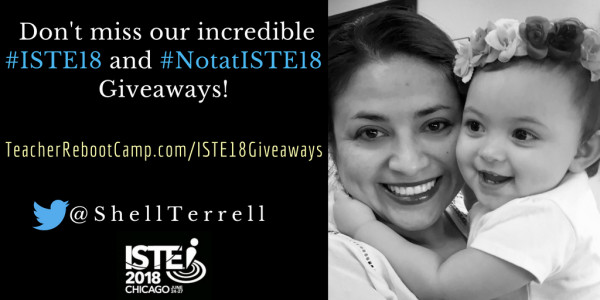 Incredible Giveaways Whether You Are at #ISTE18 or #Notatiste18