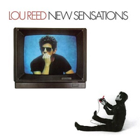 Lou Reed - New Sensations (RCA, 1984)&nbsp;