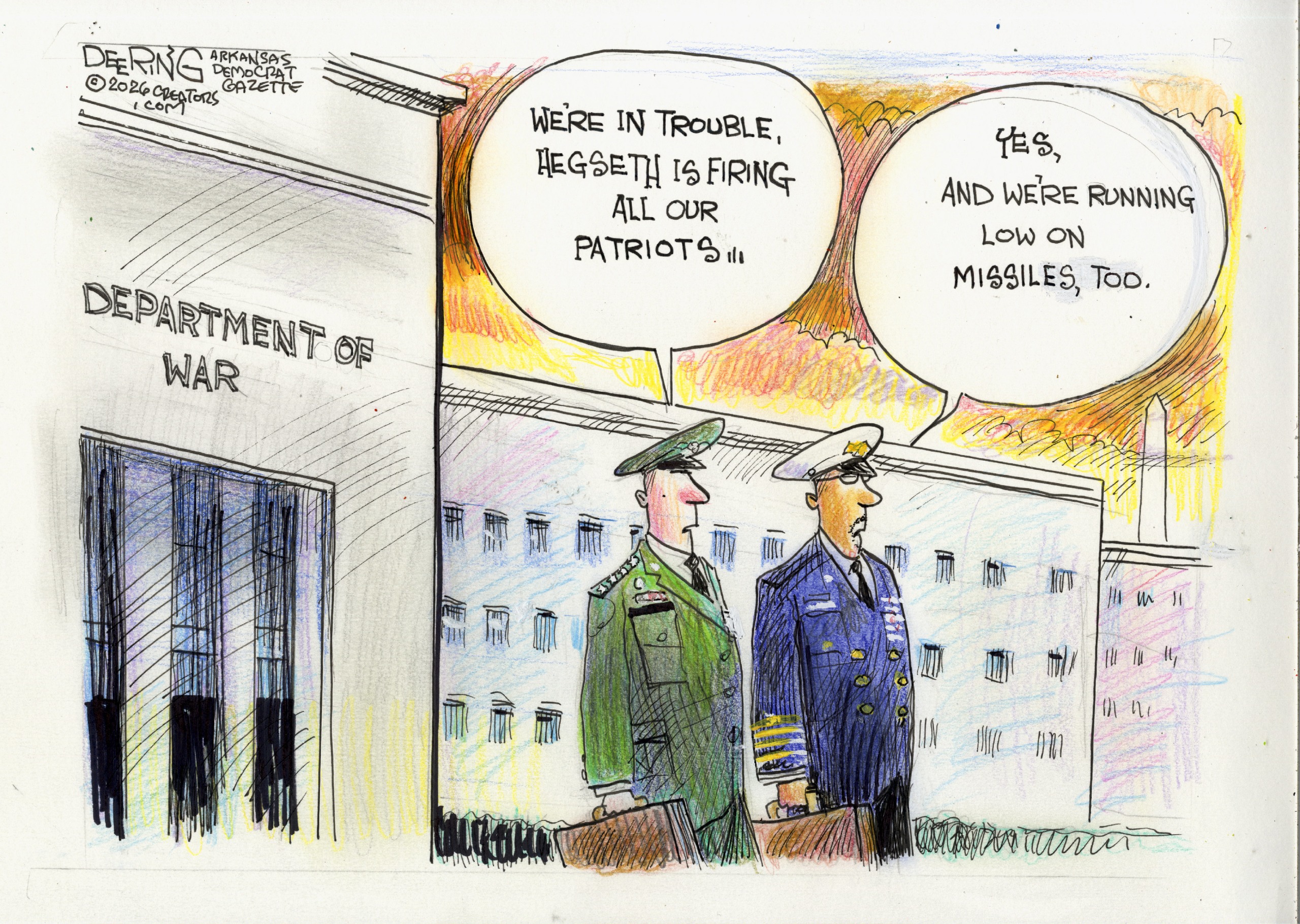 Two male generals walk out of a building labeled &amp;ldquo;Department of War&amp;rdquo;. One says, &amp;ldquo;We&amp;rsquo;re in trouble. Hegseth is firing all our patriots.&amp;rdquo; The other responds, &amp;ldquo;Yes, and we&amp;rsquo;re running low on missiles, too.&amp;rdquo;