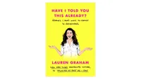 Have I Told You This Already?: Stories I Don't Want to Forget to Remember by Lauren Graham
RRP: $19.60, £12.73