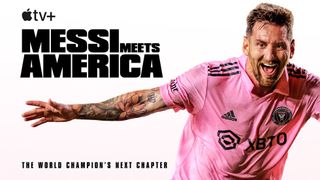 The poster for Apple TV Plus' Messi Meets America