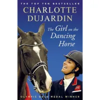 The Girl On The Dancing Horse – Charlotte Dujardin The Girl On The Dancing Horse – Charlotte Dujardin
