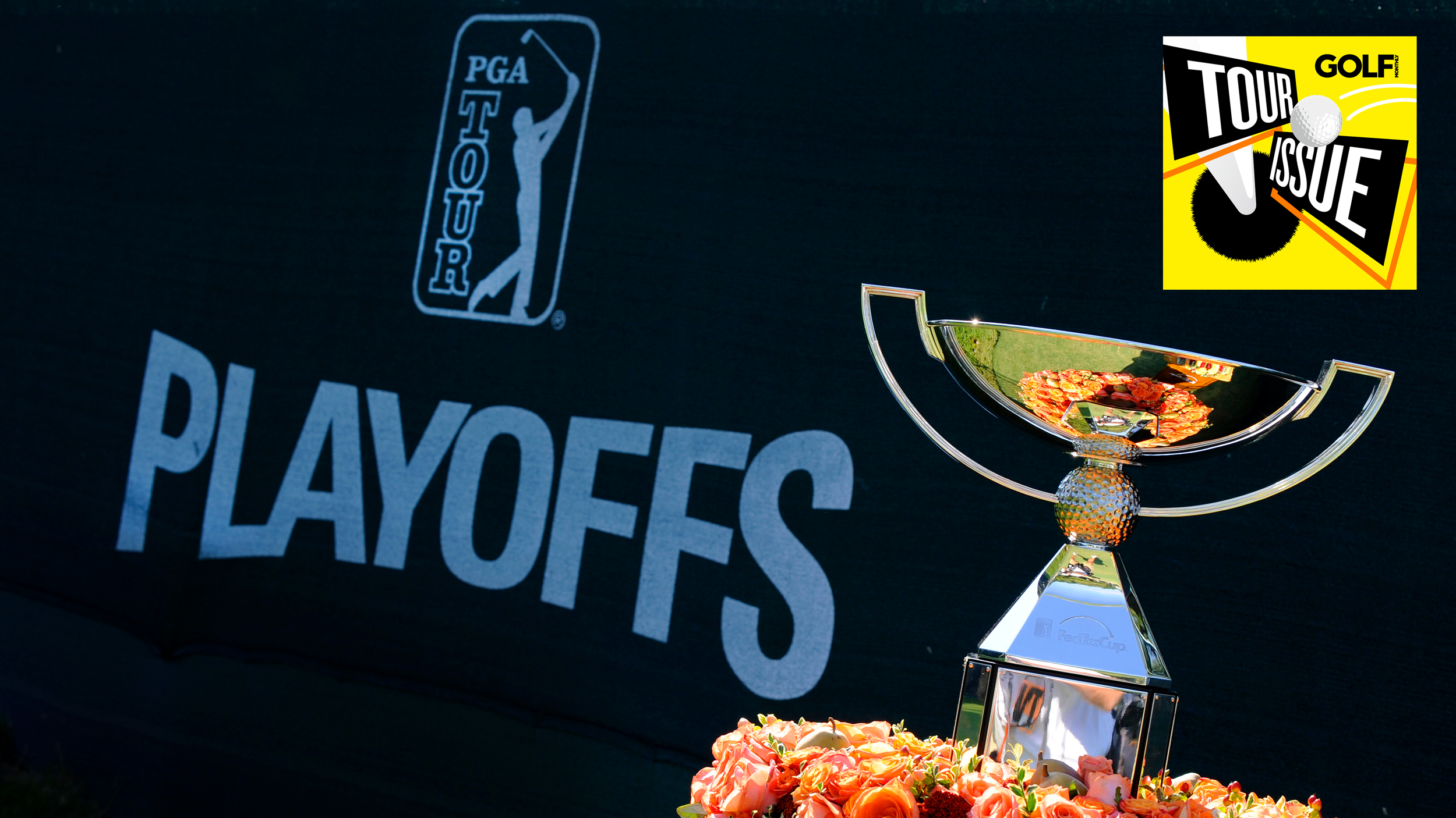 The FedExCup trophy in front of a PGA Tour Playoffs logo and a yellow Golf Monthly Tour Issue podcast logo top-right
