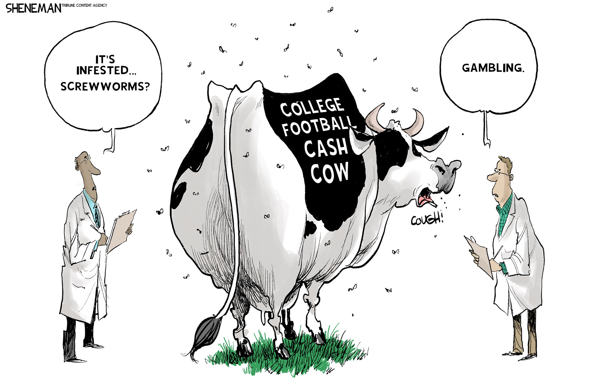 Two male scientists in lab coats and holding clipboards examine a large cow that coughs and is labeled &amp;ldquo;College football cash cow.&amp;rdquo; One scientist says, &amp;ldquo;It&amp;rsquo;s infested. Screworms?&amp;rdquo; The other responds, &amp;ldquo;Gambling.&amp;rdquo;