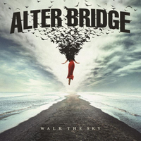 Alter Bridge: Walk The Sky