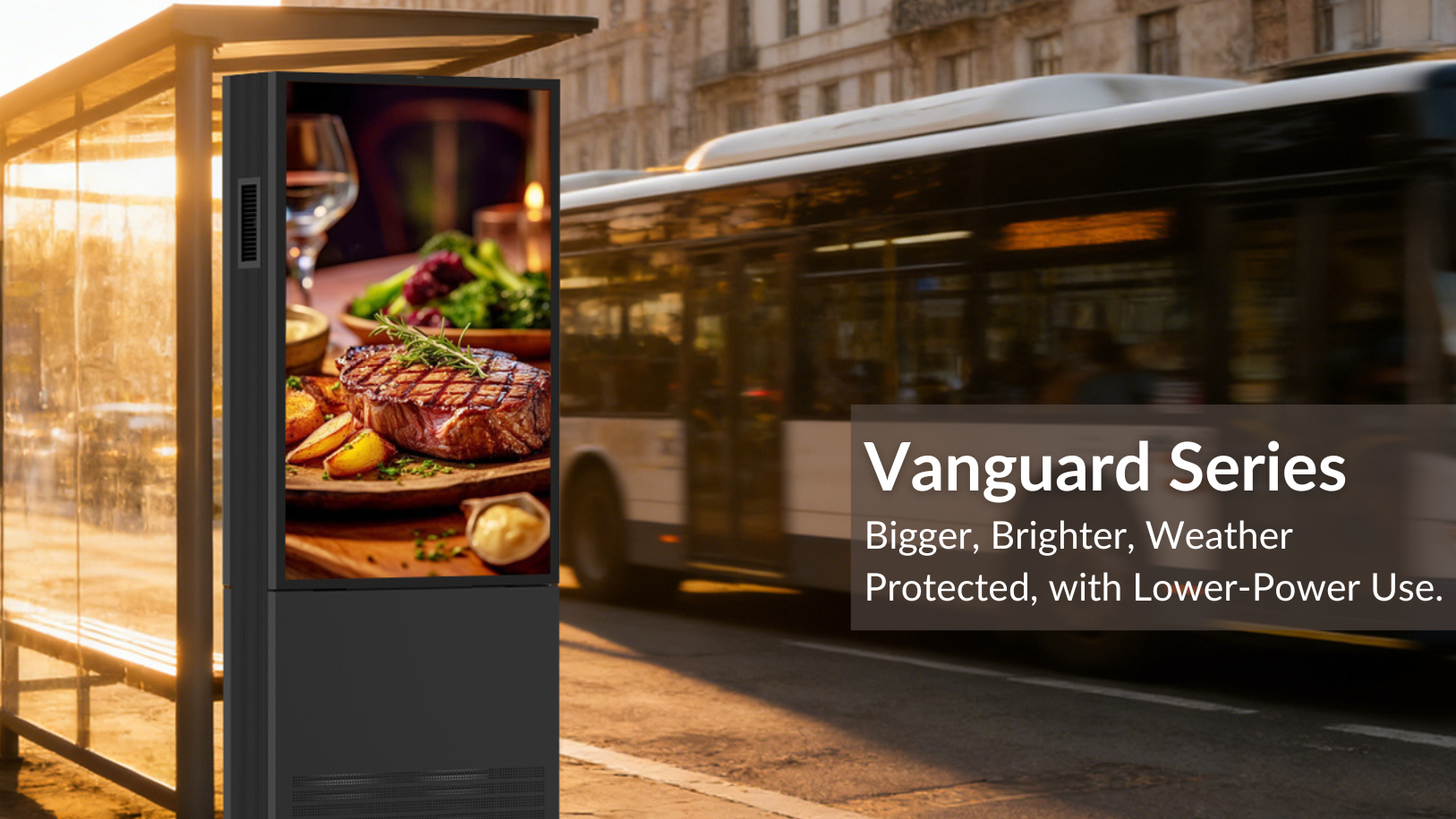 The Praevar Vanguard  Series display being used for digital signage for a steakhouse at a bus stop. 