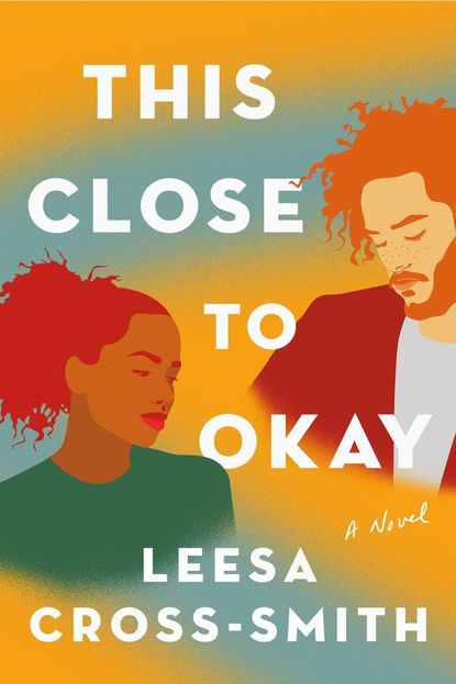 'This Close to Okay' by Leesa Cross-Smith