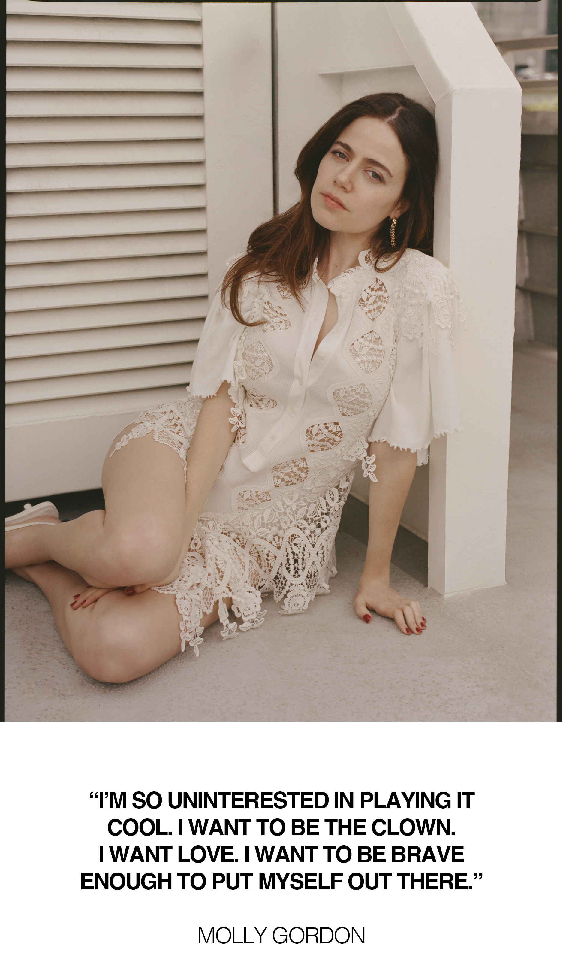 Molly Gordon sitting on the ground of a ferry boat. She is wearing a white Chloe dress with lace detailing. Below is a pull quote from Gordon that says, "I'm so uninterested in playing it cool. I want to be the clown. I want love. I want to be brave enough to put myself out there."