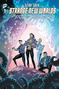 STAR TREK: STRANGE NEW WORLDS  - THE SEEDS OF SALVATION #1