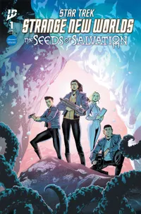 STAR TREK: STRANGE NEW WORLDS  - THE SEEDS OF SALVATION #1