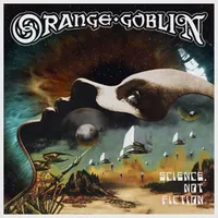 18. Orange Goblin - Science, Not Fiction (Peaceville)