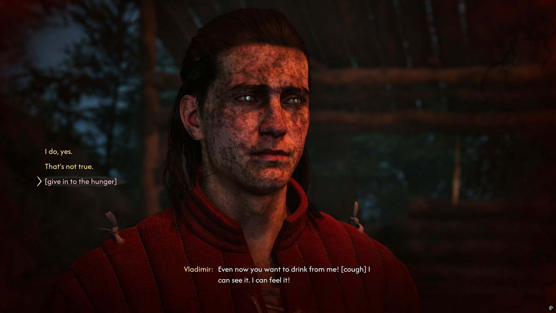 Coen is told he's a monster by someone off-screen in The Blood of Dawnwalker, with the option to have him give into his hunger