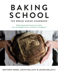 1.Baking School: The Bread Ahead Cookbook by Matthew Jones, Justin Gellatly and Louise Gellatly