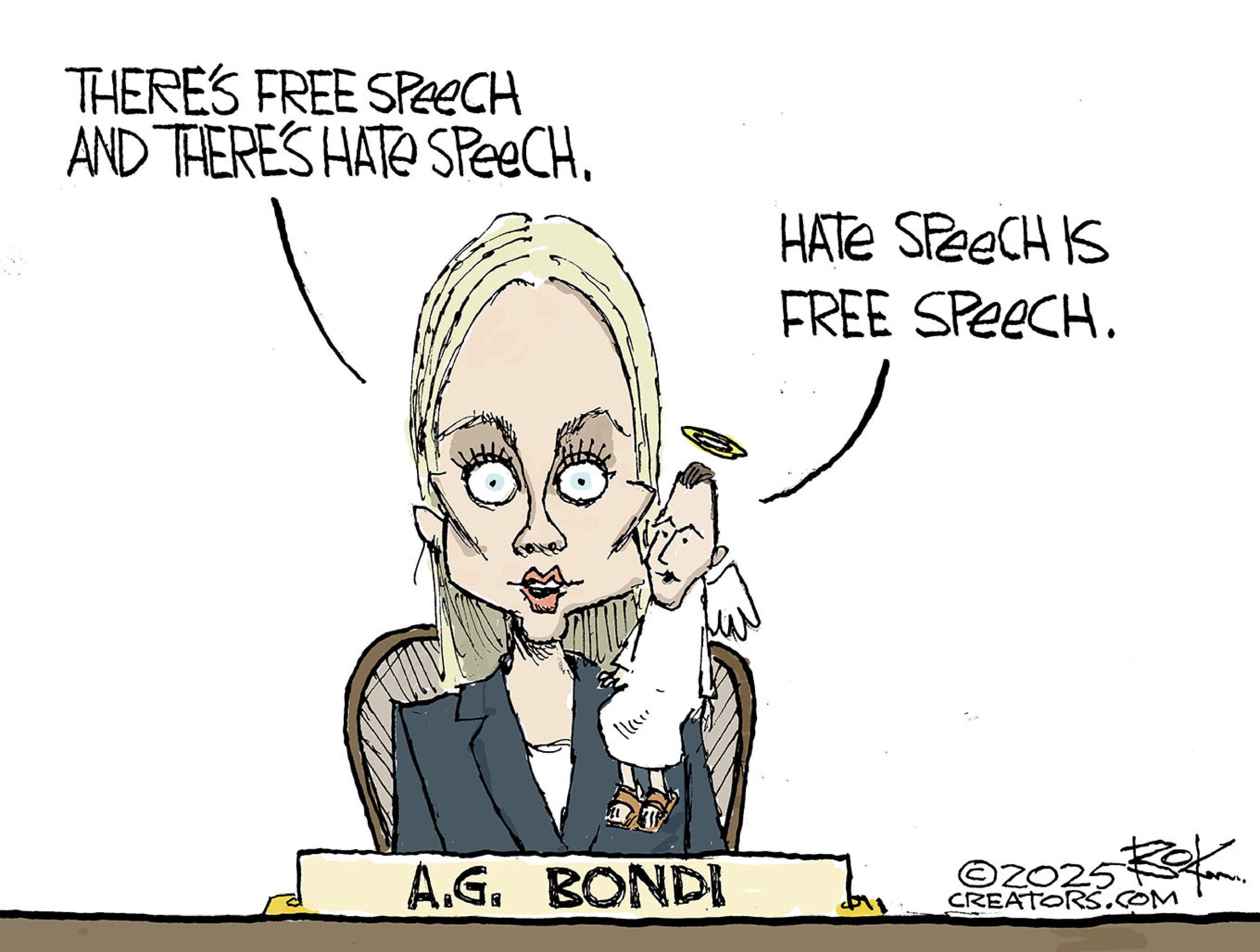 This cartoon depicts a wide-eyed Attorney General Pam Bondi at her desk with an angelic Charlie Kirk on her shoulder. Bondi says, &amp;ldquo;There&amp;rsquo;s free speech and there&amp;rsquo;s hate speech.&amp;rdquo; Kirk says, &amp;ldquo;Hate speech is free speech.&amp;rdquo;