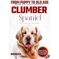 The Ultimate Clumber Spaniel Big Guide | Amazon
